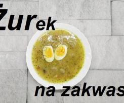ŻUREK NA DOMOWYM ZAKWASIE