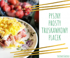 Pyszny prosty truskawkowy placek